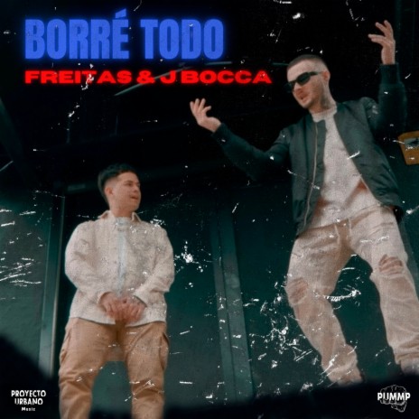 Borré Todo ft. J Bocca | Boomplay Music