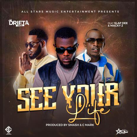 See Your Life ft. Macky2 & Slapdee | Boomplay Music