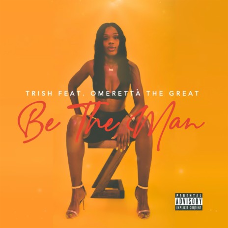 Be The Man ft. OMERETTÀ THE GREAT | Boomplay Music