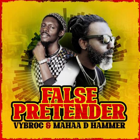 VYBROC (FALSE PRETENDER) ft. Mahaa D Hammer | Boomplay Music