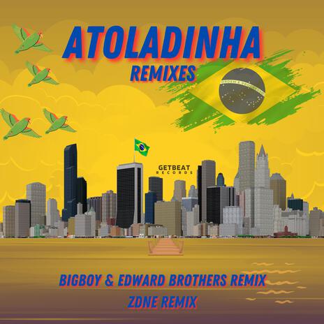 Atoladinha (ZDNE Remix) ft. ZDNE | Boomplay Music