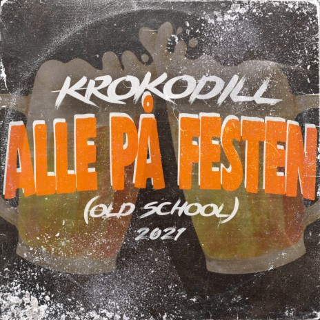 Alle På Festen (Old School 2021) | Boomplay Music