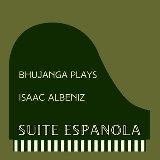 Bhujanga Plays Isaac Albeniz Suite Espanola