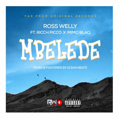 MBELEDE ft. Ross Welly & Mimo Blaq