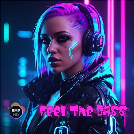 Feel The Bass | Boomplay Music