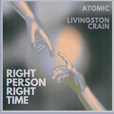 Right Person Right Time ft. Livingston Crain | Boomplay Music