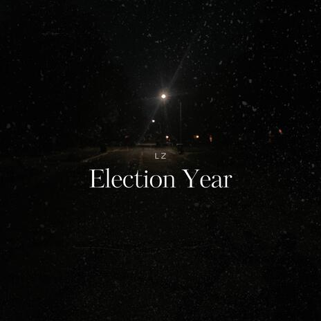 Election Year | Boomplay Music