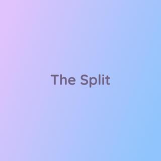 The Split