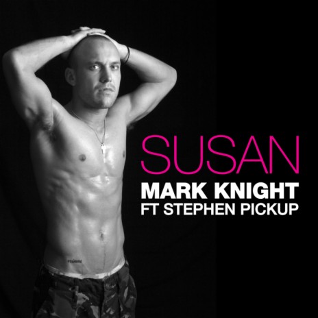 Susan (Radio Edit) ft. Stephen Pickup