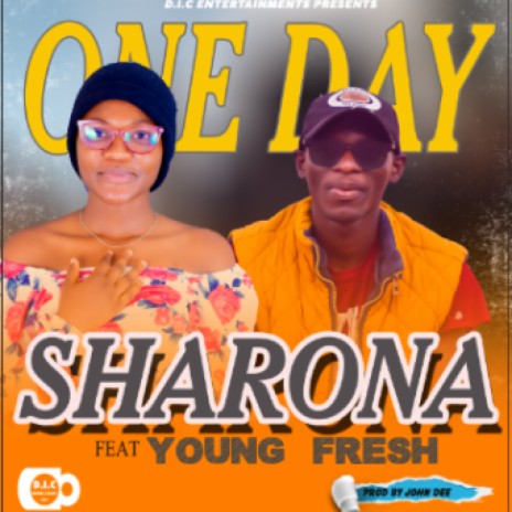 Sharona ft Young Fresh... One Day (prod by John Dee | Boomplay Music