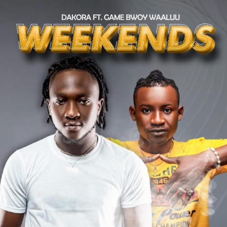Weekends ft. Game Bwoy Waaluu | Boomplay Music