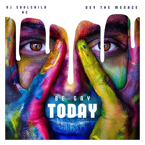 Be Gay Today ft. Dev The Menace | Boomplay Music