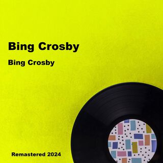 Bing Crosby (Remastered)