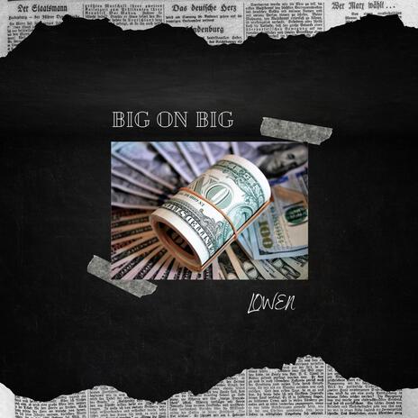 BIG ON BIG | Boomplay Music