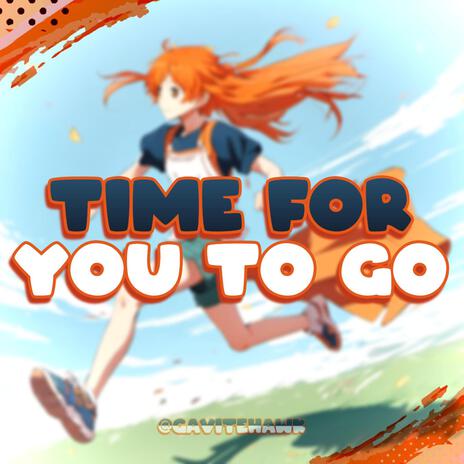 Time For You To Go | Boomplay Music