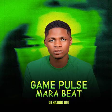 GAME PULSE MARA BEAT ft. DJ Hazkid 016 Beatz & YouTooBad Music | Boomplay Music