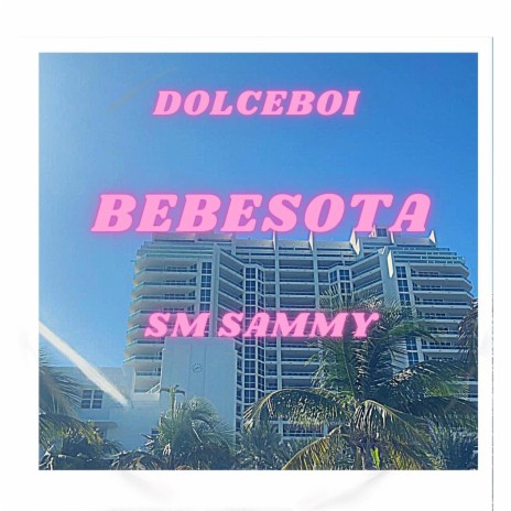 Bebesota ft. DolceBoi | Boomplay Music