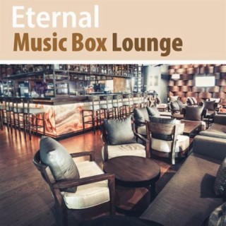 Eternal Music Box Lounge