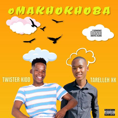 oMakhokhoba ft. TaRelleh XK | Boomplay Music