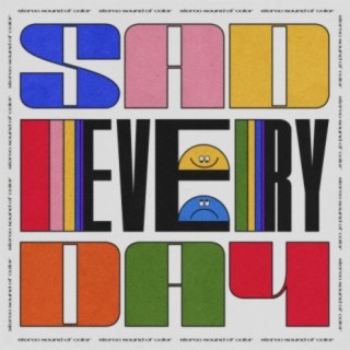 sad everyday lyrics | Boomplay Music
