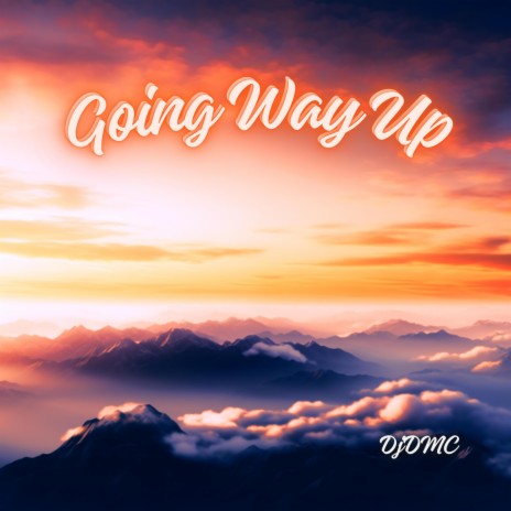 Going Way Up | Boomplay Music