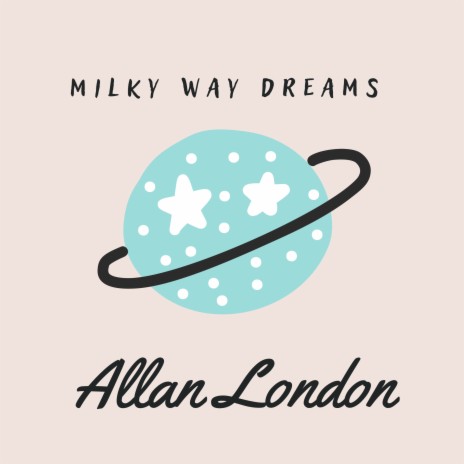 Milky Way Dreams | Boomplay Music