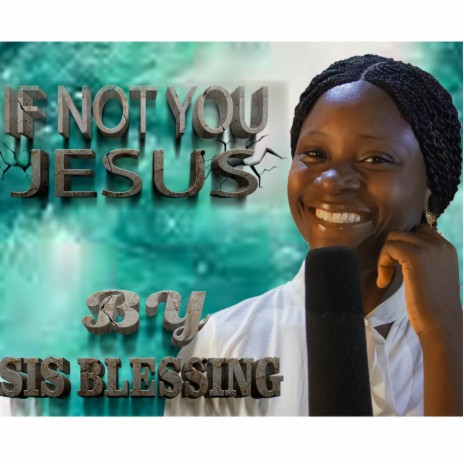 If not you Jesus | Boomplay Music