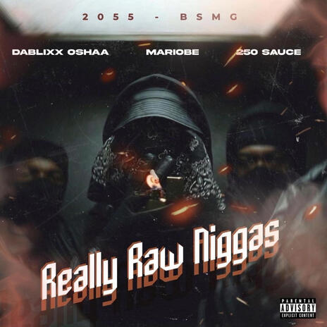 Really raw niggas ft. Dablixx Osha & 250Sauce | Boomplay Music