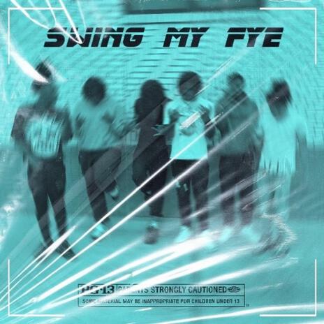 Swing My Fye ft. K5 & Hueyyynextup | Boomplay Music