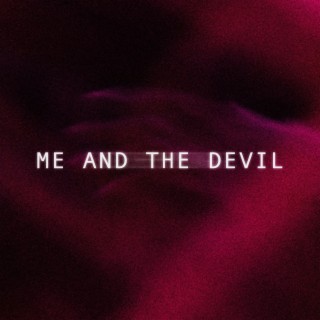 Me and the Devil (Slowed)