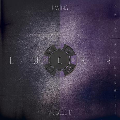 LUCKY ft. J-WING & M4XW311 | Boomplay Music