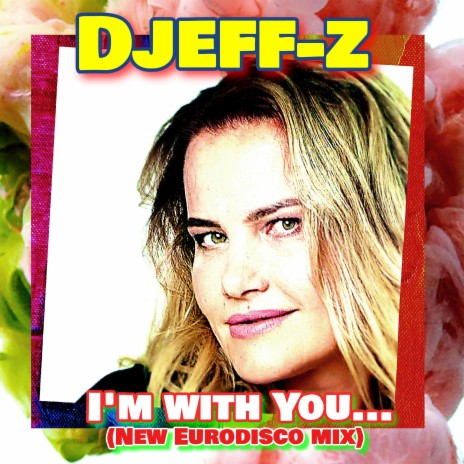 I'm with You... (New Eurodisco mix)
