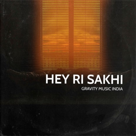 Hey Ri Sakhi | Boomplay Music