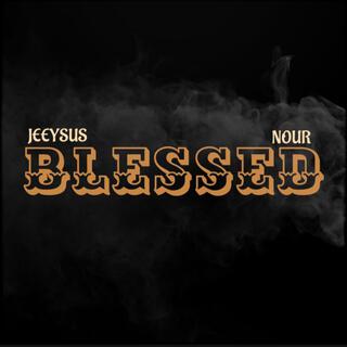 Blessed ft. Nour lyrics | Boomplay Music