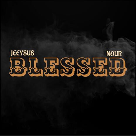 Blessed ft. Nour | Boomplay Music