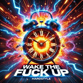 Wake the fuck up