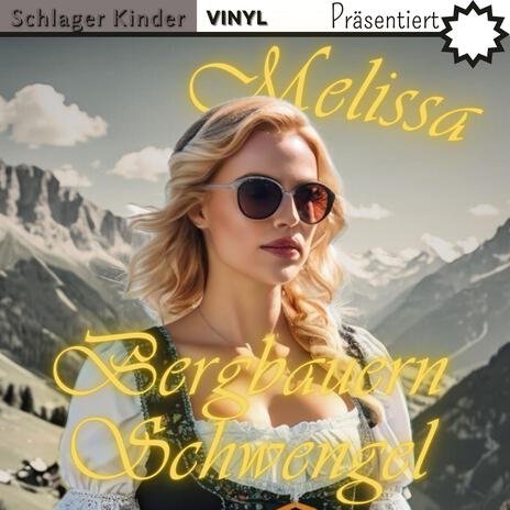 Bergbauern Schwengel ft. Melissa Vernaschanschwengel, Bergbauern & Rita Grill | Boomplay Music