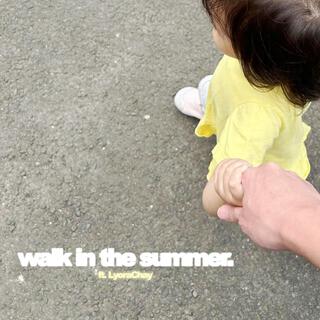 WALK IN THE SUMMER