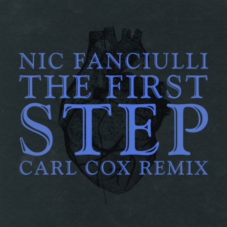 The First Step (Carl Cox Remix) | Boomplay Music