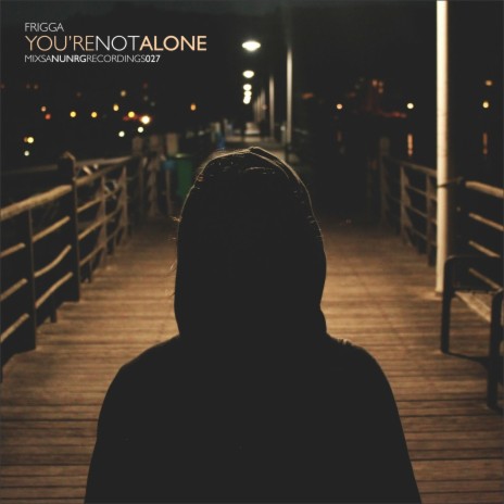 You're Not Alone | Boomplay Music