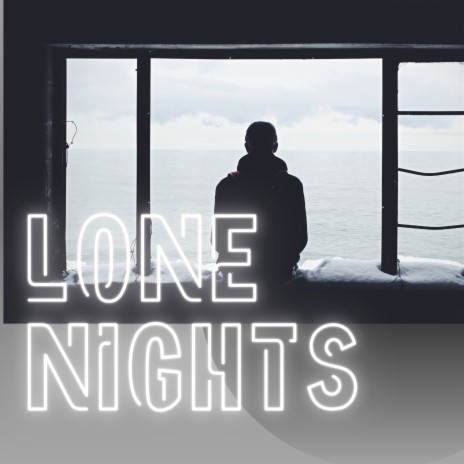 Lone Nights | Boomplay Music