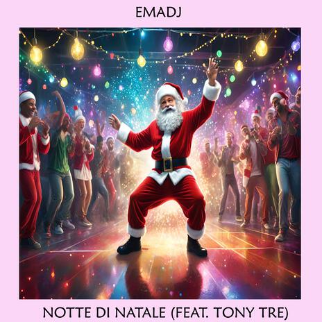 Notte Di Natale ft. Tony Tre | Boomplay Music