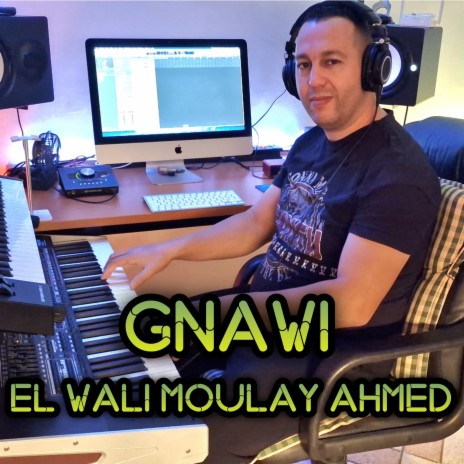 Gnawi el wali moulay ahmed | Boomplay Music
