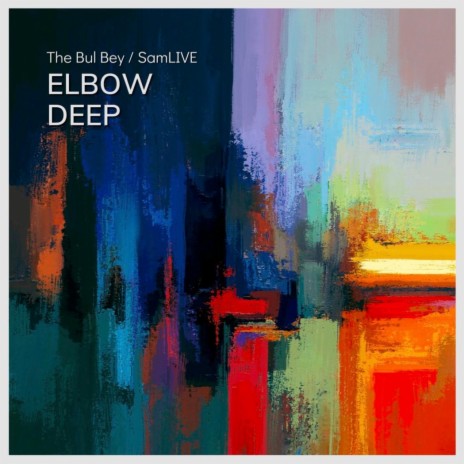 Elbow Deep ft. Sam Live | Boomplay Music