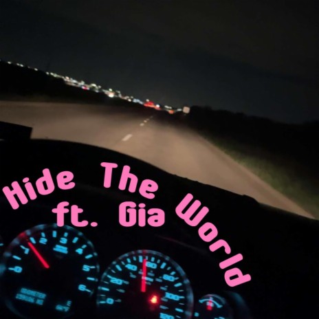 Hide The World 2 ft. Gia | Boomplay Music