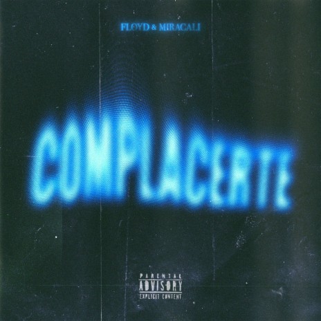 Complacerte ft. MIRACALI | Boomplay Music