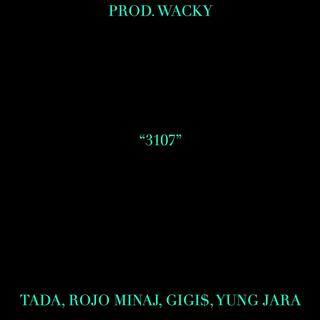 3107 ft. wacky, tada, Rojo Minaj & GIGI$ lyrics | Boomplay Music