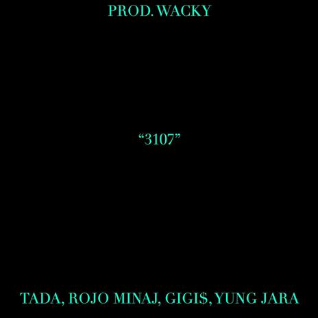 3107 ft. wacky, tada, Rojo Minaj & GIGI$ | Boomplay Music