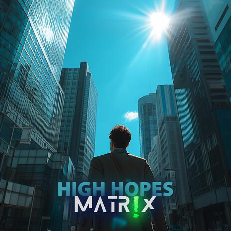 High Hopes (MATR!X) | Boomplay Music