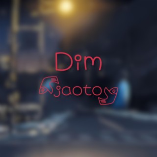 Dim